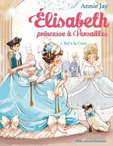 Elisabeth princesse à Versailles T.4