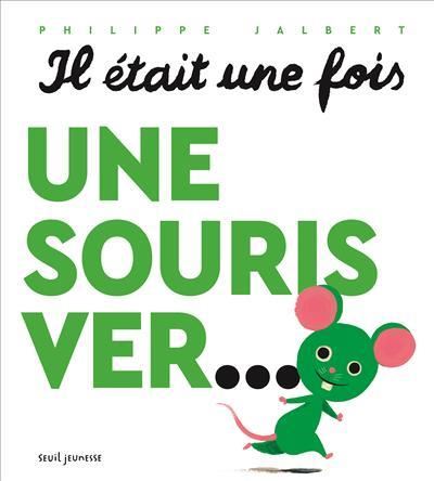 Il était une fois une souris ver...