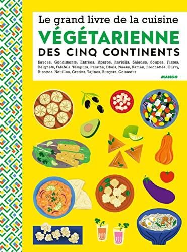 Le Grand livre de la cuisine végétarienne des cinq continents