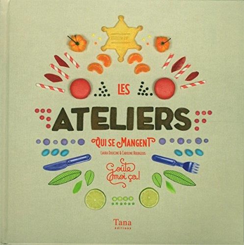 Les Ateliers qui se mangent de Goûte moi ça !