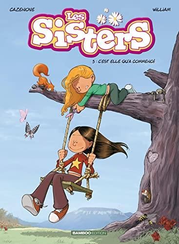 Les Sisters. 03, C'est elle qu'a commencé