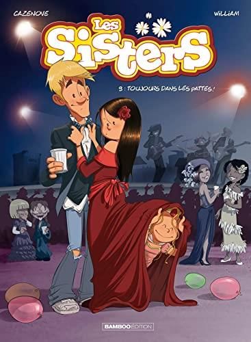Les Sisters. 09, Toujours dans les pattes !