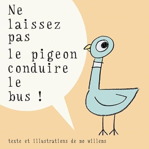 Ne laissez pas le pigeon conduire le bus !